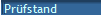 Prfstand / Test Bench